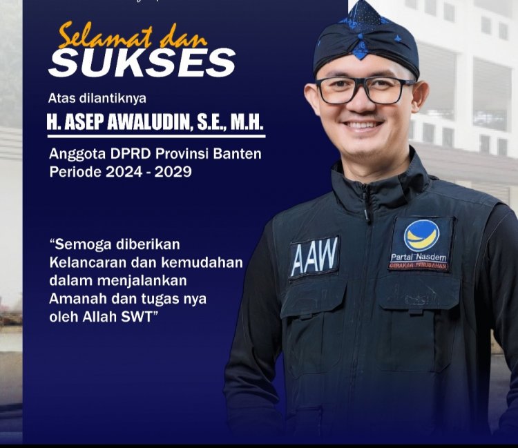 Selamat atas akan dilantiknya H. Asep Awaludin sebagai anggota DPRD Provinsi Banten periode 2024-2029