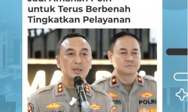 Dukungan Masyarakat Jadi Amanah Polri Untuk Terus Bebenah Tingkatkan Pelayanan