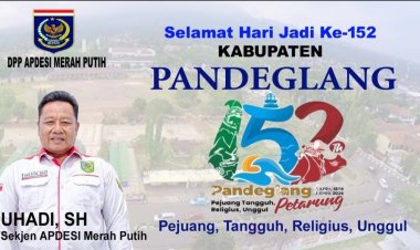 UHADI, SH, Sekjen APDESI Merah Putih Sampaikan Selamat Hari Jadi Kabupaten Pandeglang Ke-152
