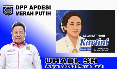 Selamat Hari Karitini 21 April 2026, Habis Gelap Terbitlah Terang, Uhadi, SH, Sekjen DPP APDESI Merah Putih