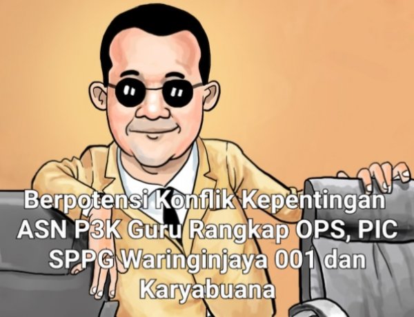 ASN P3K di Kecamatan Cigeulis Diduga Rangkap 4 Jabatan Sekaligus, Guru, OPS dan Relawan MBG, DPC Amira Minta Pemda Pandeglang & BGN Bertindak Tegas