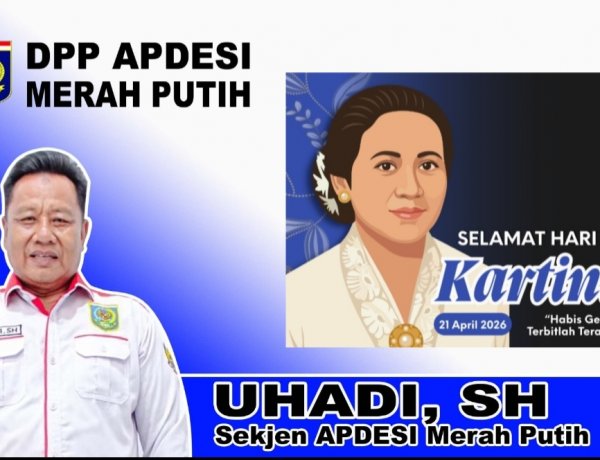 Selamat Hari Karitini 21 April 2026, Habis Gelap Terbitlah Terang, Uhadi, SH, Sekjen DPP APDESI Merah Putih