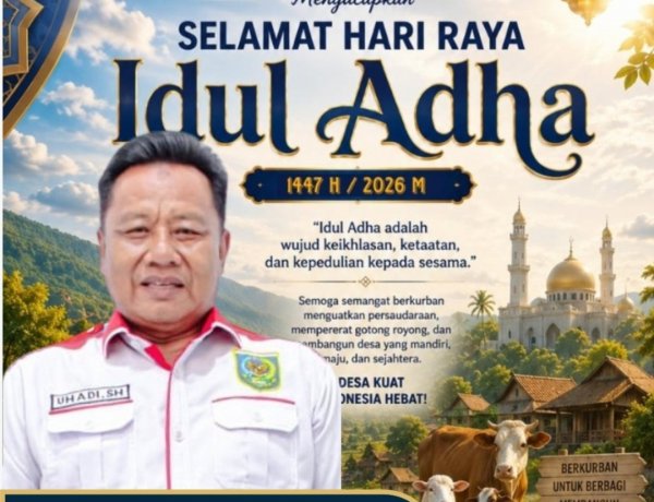 UHADI, SH, Sekjen DPP APDESI Merah Putih Sampaikan Ucapan Selamat Hari Raya Idul Adha 1447 H/2026 M, Perkuat Semangat Kebersamaan dan Kepedulian