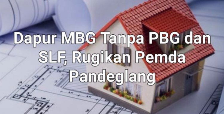 Berpotensi Rugikan PAD, Ratusan Dapur MBG Diduga Tanpa PBG dan SLF yang Sesuai, DPC AMIRA Minta  Pemda Pandeglang Jangan Tebang Pilih