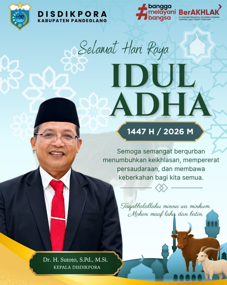 DISDIKPORA KABUPATEN PANDEGLANG SAMPAIKAN UCAPAN "SELAMAT HARI RAYA IDUL ADHA 1447 H/2026 M"
