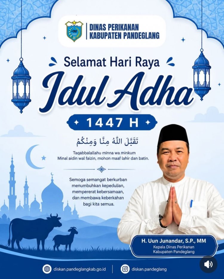 Keluarga Besar Dinas Perikanan Kabupaten Pandeglang mengucapkan, Selamat Hari Raya Idul Adha 1447 H.