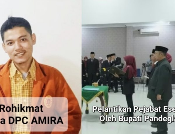 DPC AMIRA dan GWI Pandeglang Menilai Mutasi Ahmad Mursidi Menjadi Staf Ahli oleh Bupati Pandeglang Dinilai Tepat, Untuk Mempermudah Proses Penyidikan