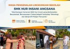 Menyatukan Hati dan menyenal SMK Nur Insani Angsana Melalui MPLS Tahun Pelajaran 2026/2027