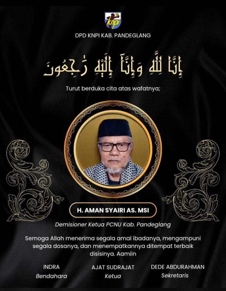 Pengurus DPD KNPI Kabupaten Pandeglang Sampaikan Turut Berduka Cita Atas Wafatnya Tokoh Agama Bantrn KH. Aman Syairi AS,