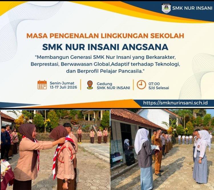 Menyatukan Hati dan menyenal SMK Nur Insani Angsana Melalui MPLS Tahun Pelajaran 2026/2027