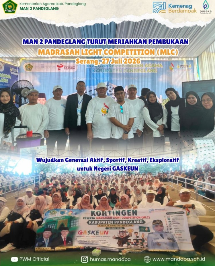 MAN 2 Pandeglang Turut Meriahkan Pembukaan Madrasah Light Competition (MLC) Tingkat Provinsi Banten Tahun 2026