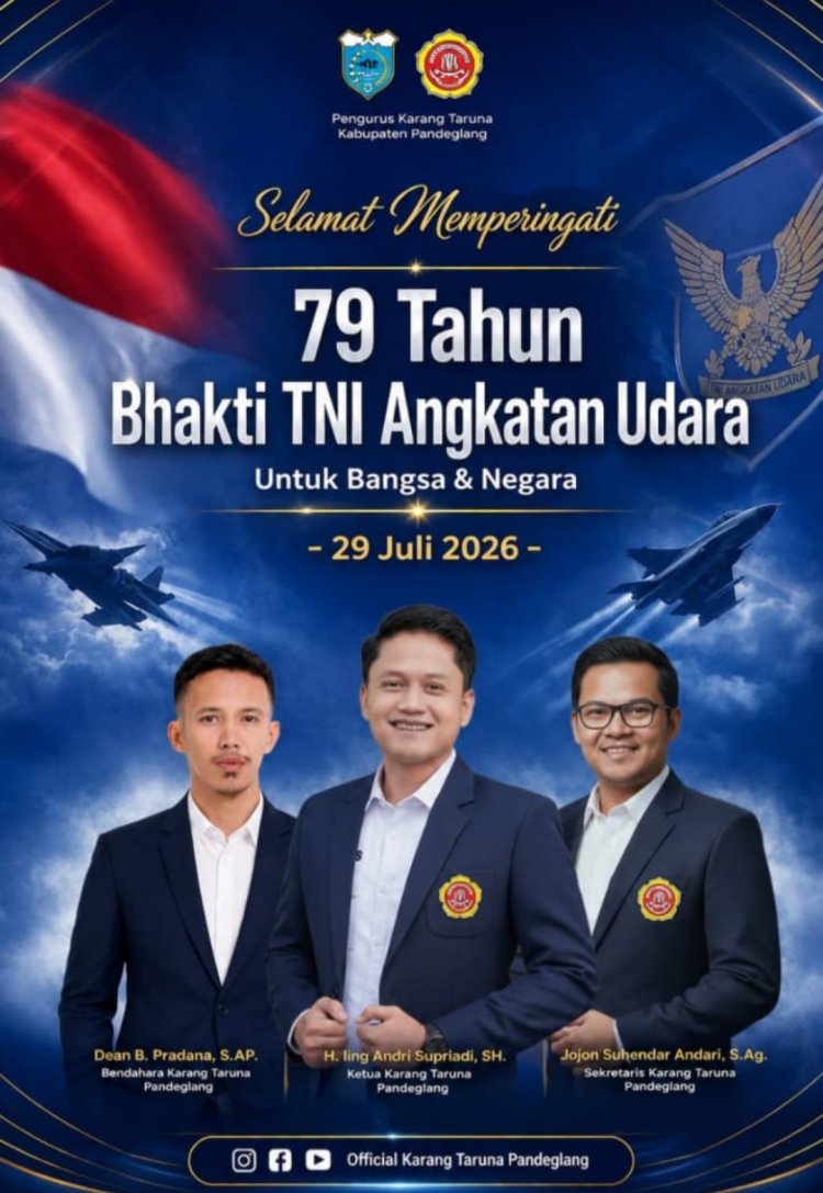 Karang Taruna Kabupaten Pandegpang Sampaikan Selamat Hari Bakti ke-79 TNI Angkatan Udara