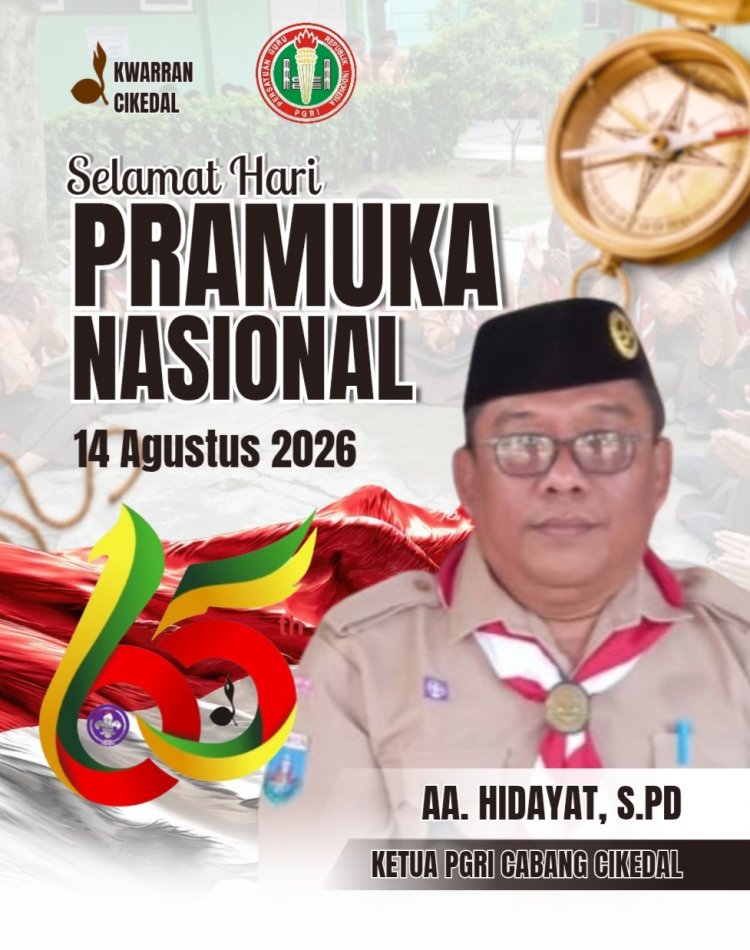Selamat Hari Pramuka ke-65 Tahun 2026, Bersama Membentuk Generasi Sehat dan Tangguh, Aa Hidayat Ketua PGRI Cabang Cikedal