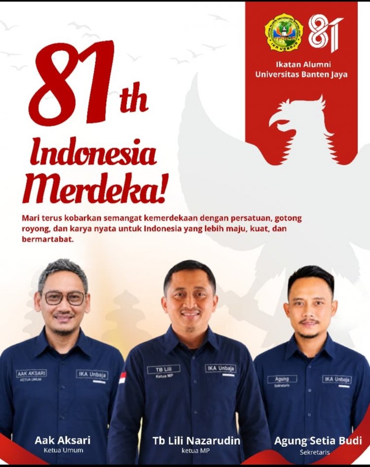 Ikatan Alumni Universitas Banten Jaya Sampaikan Ucapan HUT ke-81 RI, Indonesia Berdaulat, Adil dan Makmur