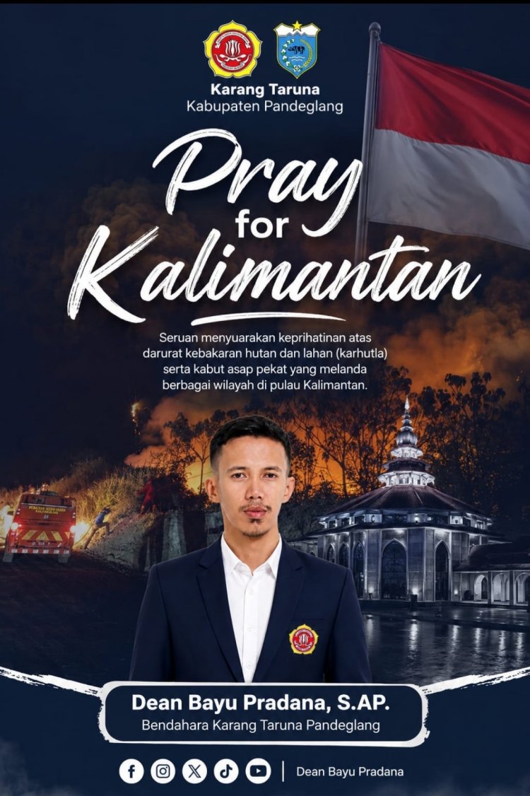 Bendahara Karang Taruna Pandeglang, Dean Bayu Pradana Sampikan "Pray For Kalimantan" semoga Kebakaran Di Paru-Paru Dunia Cepat Padam