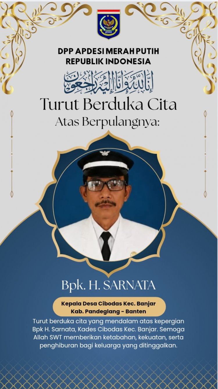 Sekjen DPP APDESI Merah Putih, Uhadi, SH, Sampaikan Turut Berduka Cita Atas Wafatnya Bapak H. Sarnata, Kades Cibodas Kecamatan Banjar