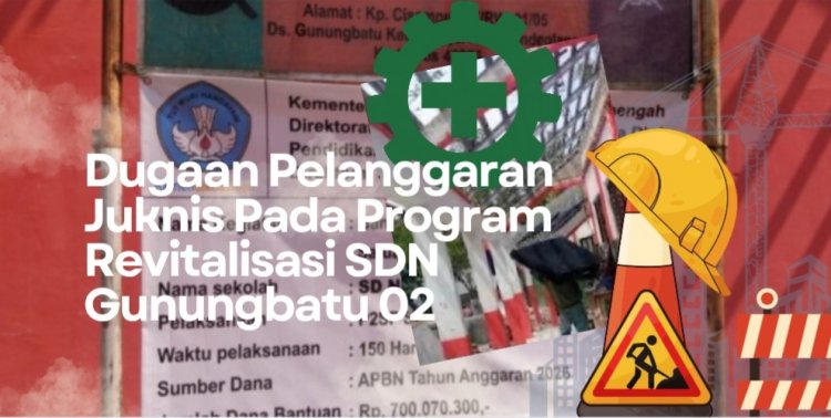 Diduga Langgar Aturan, DPC AMIRA Minta Irjen Kementrian Pendidikan  Lakukan Pemeriksaan Pada Progran Revitalisasi SDN Gunungbatu 02 Kecamatan Munjul Pandeglang