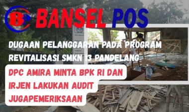 DPC AMIRA Pandeglang Menyoal Terkait Dugaan Pelanggaran Juknis Pada Revitalisasi SMKN 13 Pandeglang. Irjen dan BPK RI Diminta Lakukan Audit