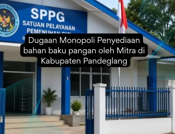 Banyak Mitra SPPG di Pandeglang Rangkap Suplier juga Diduga Markup Harga, DPC AMIRA Minta BPK RI dan Pihak Terkait Lakukan Cek Nota Uji Forensik Supliar