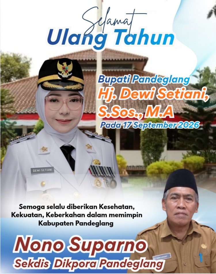 Nono Suparno, Sekdis Dikpora Pandeglang, Sampaikan Selamat Ulang Tahun Bupati Pandeglang Hj. Raden Dewi Setiani, S.Sos,. M.A. Pada 17 September 2026