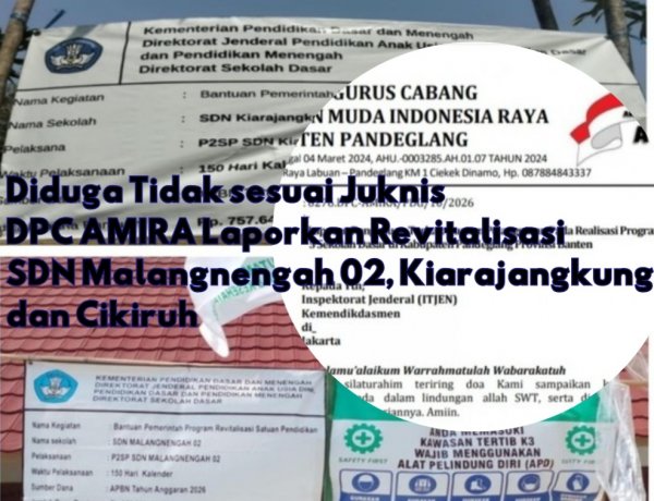 Minta Itjen Periksa Dugaan Pelanggaran Pada Pelaksanaan Revitalisasi SDN Se Cibitung Pandeglang, DPC AMIRA Layangkan Laporan Pengaduan