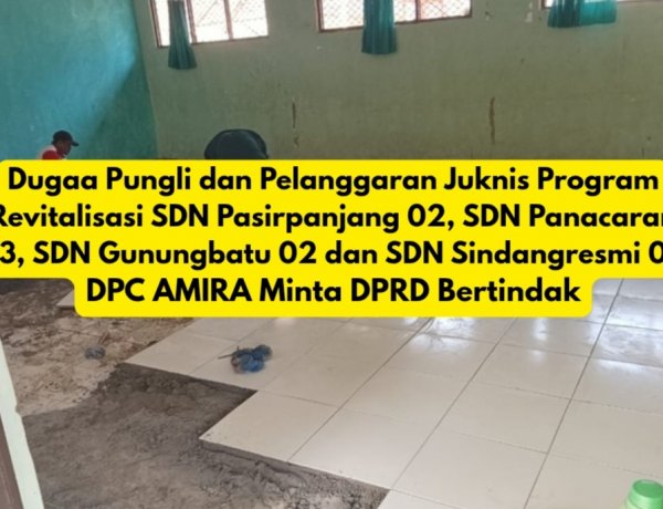 Tercium Dugaan Pungli dan Monopoli Program Revitalisasi SDN Pasirpanjang 2, Panacaran 03, Gunungbatu 2 dan Sidangresmi 2 Oleh Oknum Anggota DPRD Pandeglang, DPC Amira Layangkan Surat Hearing Ke Komisi IV