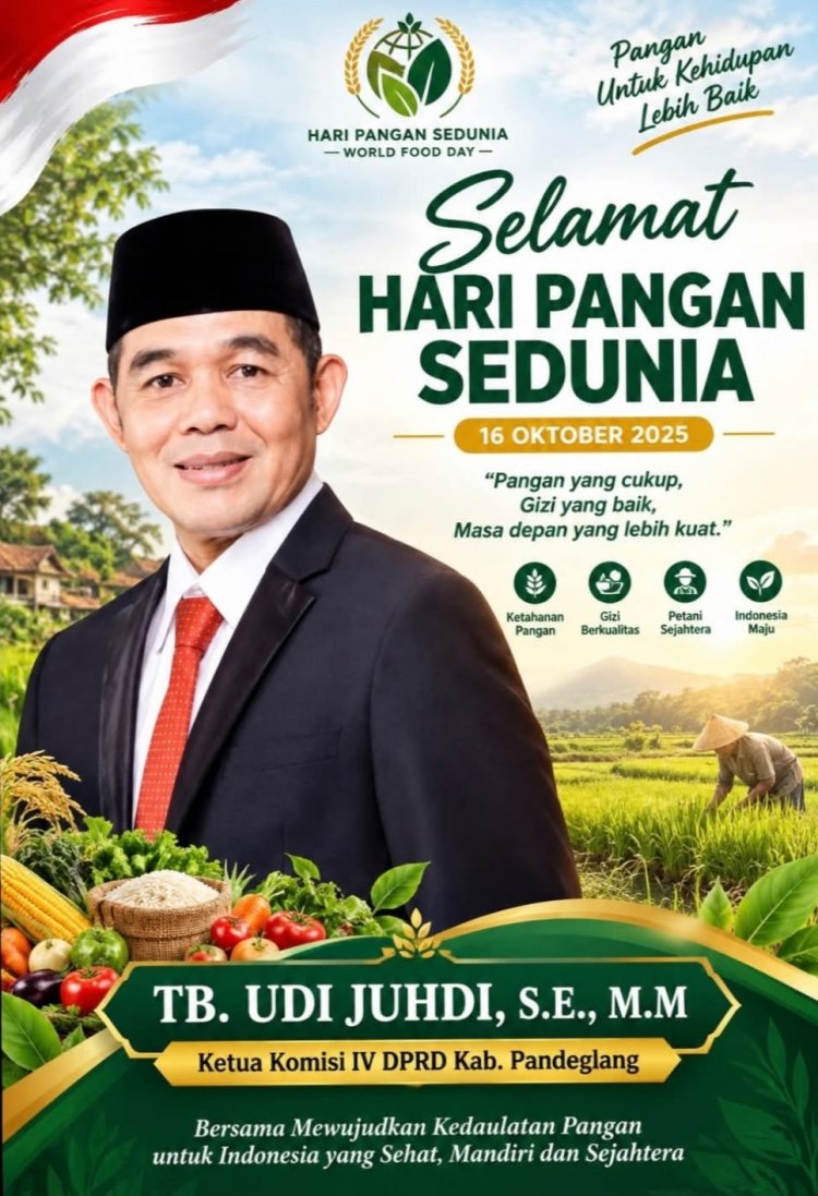 TB. UDI JUHDI, Ketua Komisi IV DPRD Pandeglang Sampaikan Selamat Hari Pangan Sedunia 2026 "Bersama Mewujudkan Kedaulatan Pangan untuk indonesia yang Sehat, Mandiri dan Sejahtera"